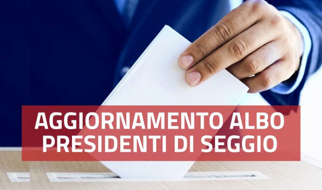 Aggiornamento albo delle persone idonee all'Ufficio di presidente di seggio elettorale